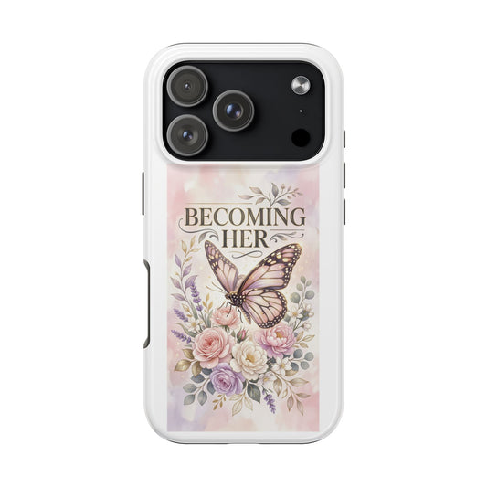 Becoming Her Floral Butterfly Tough Phone Case — Inspirational Protective Phone Cover by Printify